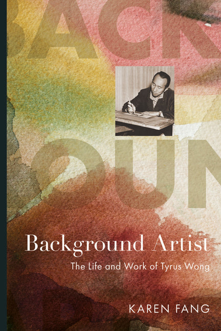 Book cover for Background Artist: The Life and Work of Tyrus Wong