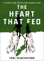 Book cover for The Heart That Fed: A Father, a Son, and the Long Shadow of War