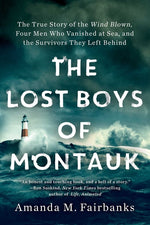 Book cover for The Lost Boys of Montauk: The True Story of the Wind Blown, Four Men Who Vanished at Sea, and the Survivors They Left Behind