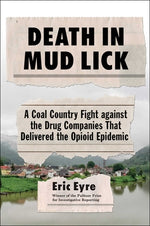 Book cover for Death in Mud Lick: A Coal Country Fight Against the Drug Companies That Delivered the Opioid Epidemic