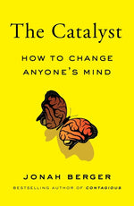 Book cover for The Catalyst: How to Change Anyone's Mind