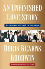 Book cover for An Unfinished Love Story: A Personal History of the 1960s