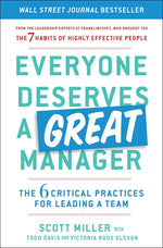 Book cover for Everyone Deserves a Great Manager: The 6 Critical Practices for Leading a Team