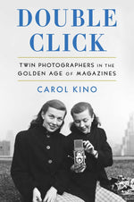 Book cover for Double Click: Twin Photographers in the Golden Age of Magazines