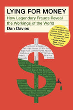 Book cover for Lying for Money: How Legendary Frauds Reveal the Workings of the World