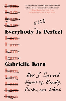Book cover for Everybody (Else) Is Perfect: How I Survived Hypocrisy, Beauty, Clicks, and Likes
