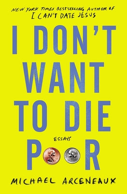 Book cover for I Don't Want to Die Poor: Essays