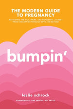 Book cover for Bumpin': The Modern Guide to Pregnancy: Navigating the Wild, Weird, and Wonderful Journey from Conception Through Birth and Bey