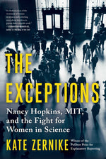 Book cover for The Exceptions: Nancy Hopkins, Mit, and the Fight for Women in Science