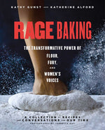 Book cover for Rage Baking: The Transformative Power of Flour, Fury, and Women's Voices: A Cookbook
