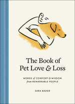 Book cover for The Book of Pet Love and Loss: Words of Comfort and Wisdom from Remarkable People