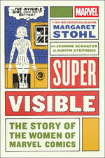 Book cover for Super Visible: The Story of the Women of Marvel Comics