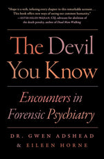 Book cover for Devil You Know: Encounters in Forensic Psychiatry