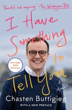 Book cover for I Have Something to Tell You: A Memoir