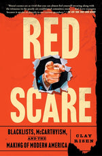 Book cover for Red Scare: Blacklists, McCarthyism, and the Making of Modern America
