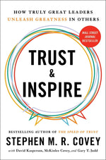 Book cover for Trust and Inspire: How Truly Great Leaders Unleash Greatness in Others