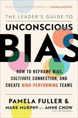 Book cover for The Leader's Guide to Unconscious Bias: How to Reframe Bias, Cultivate Connection, and Create High-Performing Teams