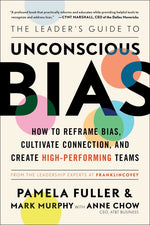 Book cover for The Leader's Guide to Unconscious Bias: How to Reframe Bias, Cultivate Connection, and Create High-Performing Teams