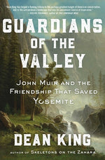 Book cover for Guardians of the Valley: John Muir and the Friendship That Saved Yosemite