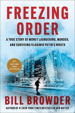 Book cover for Freezing Order: A True Story of Money Laundering, Murder, and Surviving Vladimir Putin's Wrath