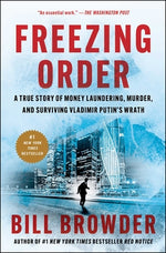 Book cover for Freezing Order: A True Story of Money Laundering, Murder, and Surviving Vladimir Putin's Wrath
