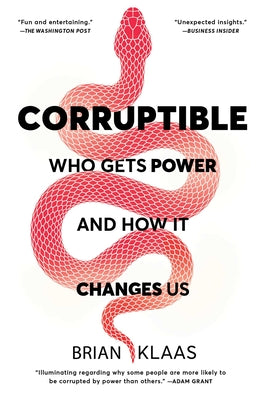 Book cover for Corruptible: Who Gets Power and How It Changes Us