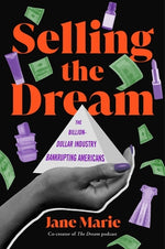 Book cover for Selling the Dream: The Billion-Dollar Industry Bankrupting Americans