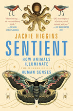 Book cover for Sentient: How Animals Illuminate the Wonder of Our Human Senses
