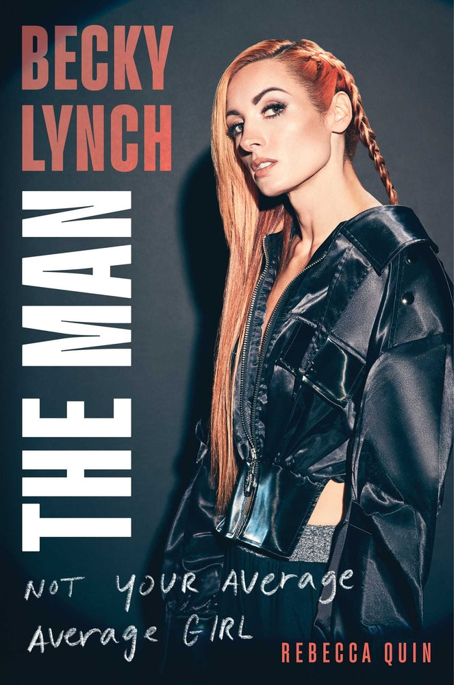 Book cover for Becky Lynch: The Man: Not Your Average Average Girl