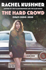 Book cover for The Hard Crowd: Essays 2000-2020