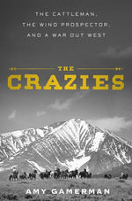 Book cover for Crazies: The Cattleman, the Wind Prospector, and a War Out West