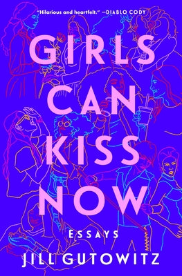 Book cover for Girls Can Kiss Now: Essays