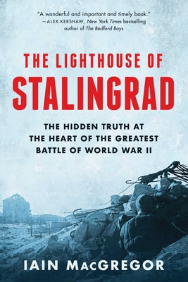 Book cover for The Lighthouse of Stalingrad: The Hidden Truth at the Heart of the Greatest Battle of World War II