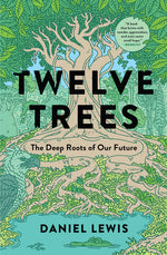 Book cover for Twelve Trees: The Deep Roots of Our Future