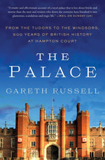 Book cover for The Palace: From the Tudors to the Windsors, 500 Years of British History at Hampton Court