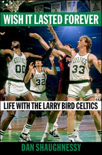 Book cover for Wish It Lasted Forever: Life with the Larry Bird Celtics