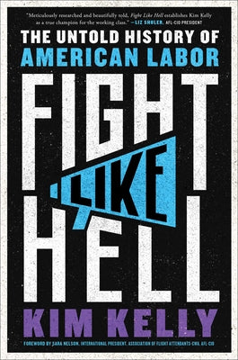 Book cover for Fight Like Hell: The Untold History of American Labor