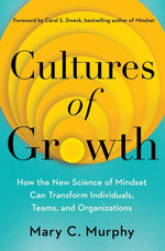 Book cover for Cultures of Growth: How the New Science of Mindset Can Transform Individuals, Teams, and Organizations