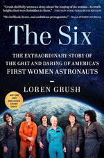 Book cover for The Six: The Untold Story of America's First Women Astronauts