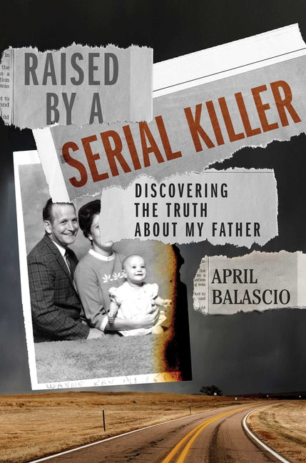 Book cover for Raised by a Serial Killer: Discovering the Truth about My Father