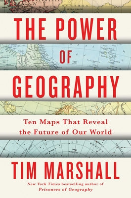 Book cover for The Power of Geography: Ten Maps That Reveal the Future of Our World