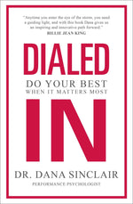 Book cover for Dialed in: Do Your Best When It Matters Most