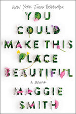 Book cover for You Could Make This Place Beautiful: A Memoir