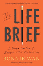Book cover for Life Brief: A Simple Practice to Navigate Life's Big Decisions