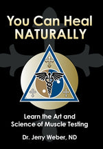 Book cover for You Can Heal Naturally: Learn the Art and Science of Muscle Testing