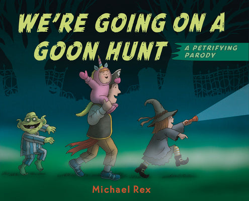 Book cover for We're Going on a Goon Hunt: A Petrifying Parody