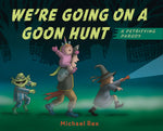 Book cover for We're Going on a Goon Hunt: A Petrifying Parody