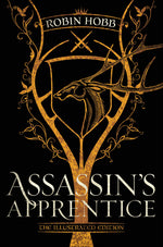 Book cover for Assassin's Apprentice (the Illustrated Edition): The Farseer Trilogy Book 1
