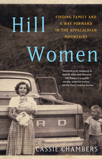 Book cover for Hill Women: Finding Family and a Way Forward in the Appalachian Mountains
