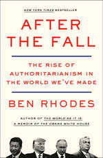 Book cover for After the Fall: The Rise of Authoritarianism in the World We've Made